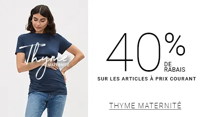 THYME MATERNITÉ: 40 % DE RABAIS SUR TOUT ÇA NOUS FAIT PLAISIR! - MAGASINER