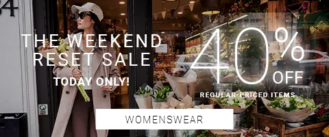 THE WEEKEND RESET SALE: TODAY ONLY!
					40% OFF REGULAR-PRICED ITEMS